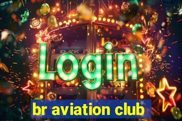 br aviation club